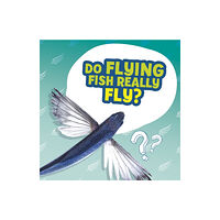 Capstone Global Library Ltd Do Flying Fish Really Fly? (häftad, eng)