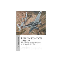 Bloomsbury Publishing PLC Legion Condor 1936–39 (häftad, eng)