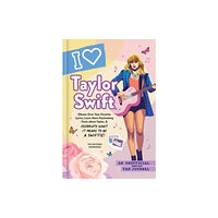 Adams Media Corporation I Love Taylor Swift (inbunden, eng)