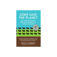 Chelsea Green Publishing Co Cows Save the Planet (häftad, eng)