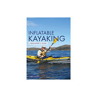 Fernhurst Books Limited Inflatable Kayaking: A Beginner's Guide (häftad, eng)