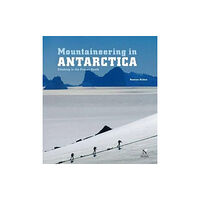 Nevicata Mountaineering in Antarctica (inbunden, eng)