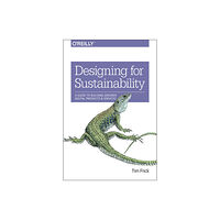 O'Reilly Media Designing for Sustainability (häftad, eng)