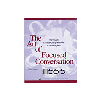 New Society Publishers The Art of Focused Conversation (häftad)