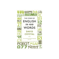 Profile Books Ltd The Story of English in 100 Words (häftad, eng)