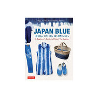 Tuttle Publishing Japan Blue Indigo Dyeing Techniques (häftad, eng)