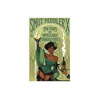 Iron Circus Comics Smut Peddler X: Ten Years of Impeccable Pornoglyphics (häftad, eng)