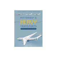 Schiffer Publishing Ltd Antonov's Heavy Transports (inbunden, eng)