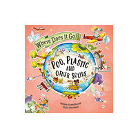 Hachette Children's Group Where Does It Go?: Poo, Plastic and Other Solids (häftad, eng)