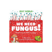 Hachette Children's Group Icky World: We Need FUNGUS! (häftad, eng)