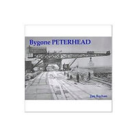 Stenlake Publishing Bygone Peterhead (häftad, eng)