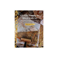 Schiffer Publishing Ltd Gel Plate Printing for Mixed-Media Art (inbunden, eng)