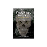 Amberley Publishing Paranormal Suffolk (häftad, eng)