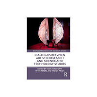 Taylor & francis ltd Dialogues Between Artistic Research and Science and Technology Studies (häftad, eng)