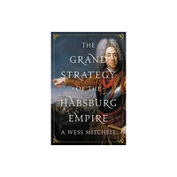 Princeton University Press The Grand Strategy of the Habsburg Empire (häftad, eng)