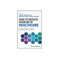 John Wiley And Sons Ltd How to Reduce Overuse in Healthcare (häftad, eng)