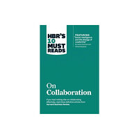 Harvard Business Review Press HBR's 10 Must Reads on Collaboration (with featured article "Social Intelligence and the Biology of Leadership," by Dani...