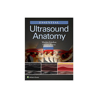 Lippincott Williams and Wilkins Essential Ultrasound Anatomy (häftad, eng)