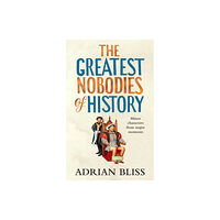 Random House The Greatest Nobodies of History (häftad, eng)