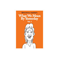 Fantagraphics What We Mean By Yesterday: Vol. 1 (häftad, eng)