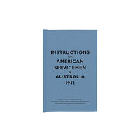 Bodleian Library Instructions for American Servicemen in Australia, 1942 (inbunden, eng)