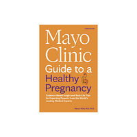 Taylor & francis ltd Mayo Clinic Guide to a Healthy Pregnancy (häftad, eng)