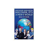 Austin Macauley Publishers LLC Meghan and Beth Discover, It's a Men's World (häftad, eng)