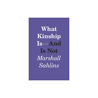 The university of chicago press What Kinship Is-And Is Not (häftad, eng)