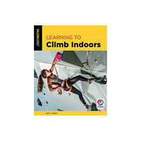 Rowman & littlefield Learning to Climb Indoors (häftad, eng)