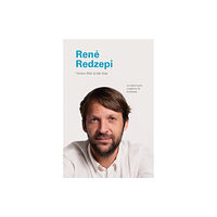 Chronicle Books I Know This to Be True: Rene Redzepi (inbunden, eng)