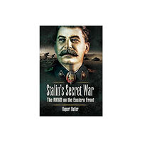 Pen & Sword Books Ltd Stalin's Secret War: the Nkvd on the Eastern Front (inbunden, eng)