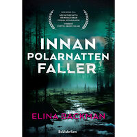 Elina Backman Innan polarnatten faller (inbunden)