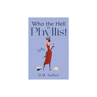 Austin Macauley Publishers Who the Hell is Phyllis! (häftad, eng)