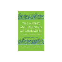 Taylor & francis ltd The Matrix and Meaning of Character (häftad, eng)