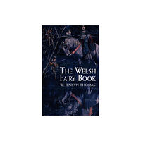 Dover publications inc. The Welsh Fairy Book (häftad, eng)