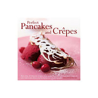 Anness publishing Perfect Pancakes and Crepes (inbunden, eng)