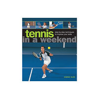 Anness publishing Tennis in a  Weekend (inbunden, eng)