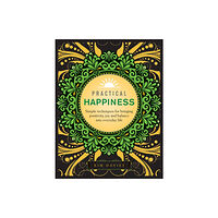 Anness publishing Practical Happiness (inbunden, eng)