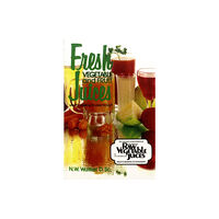 Book Publishing Company Fresh Vegetable and Fruit Juices (häftad, eng)