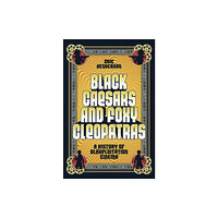 Abrams Black Caesars and Foxy Cleopatras (inbunden, eng)