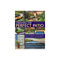 Anness publishing Creating the Perfect Patio (häftad, eng)