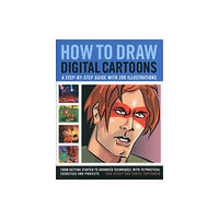 Anness publishing How to Draw Digital Cartoons: a Step-by-step Guide (häftad, eng)