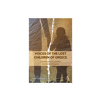 Anthem press Voices of the Lost Children of Greece (häftad, eng)