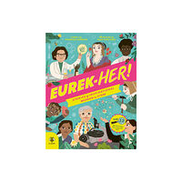 b small publishing limited EUREK-HER! Stories of Inspirational Women in STEM (inbunden, eng)