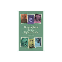 Waldorf Publications Biographies for the Eighth Grade (häftad, eng)