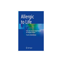 Springer International Publishing AG Allergic to Life (inbunden, eng)