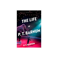 HarperCollins Publishers The Life of P.T. Barnum (häftad, eng)