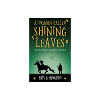 Troubador Publishing A Dragon Called Shining Leaves (häftad, eng)