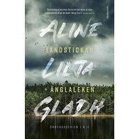 Aline Lilja Gladh Tändstickan & Änglaleken (bok, storpocket)