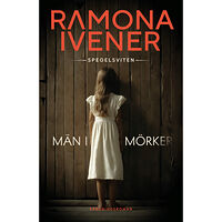 Ramona Ivener Män i mörker (inbunden)